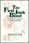The First Junk Bond: A Story of Corporate Boom and Bust: A Story of Corporate Boom and Bust