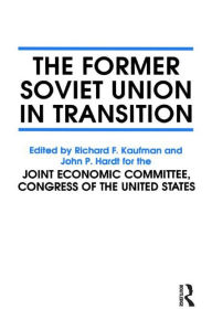 Title: The Former Soviet Union in Transition, Author: John P. Hardt