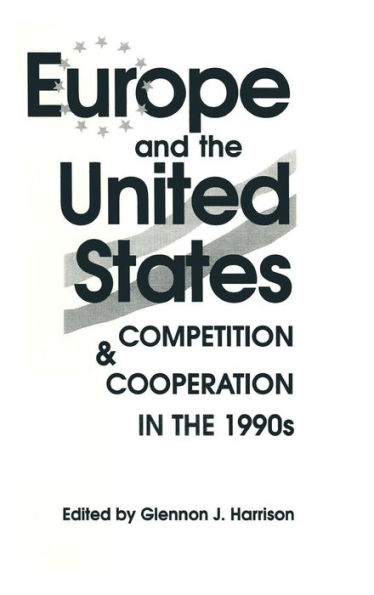 Europe and the United States: Competition and Co-operation in the 1990s