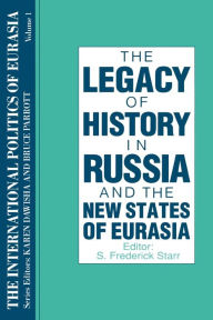 The International Politics of Eurasia: v. 1: The Influence of History / Edition 1