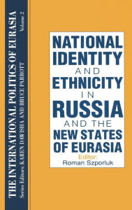 Title: The International Politics of Eurasia: v. 2: The Influence of National Identity, Author: S. Frederick Starr