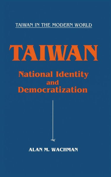 Taiwan: National Identity and Democratization: National Identity and Democratization
