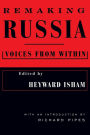 Remaking Russia: Voices from within / Edition 1