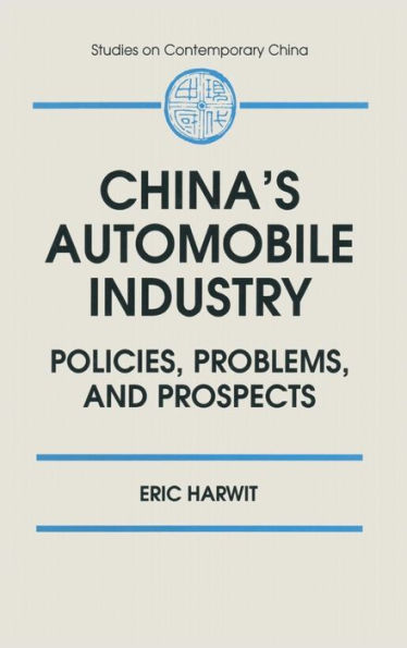 China's Automobile Industry: Policies, Problems and Prospects