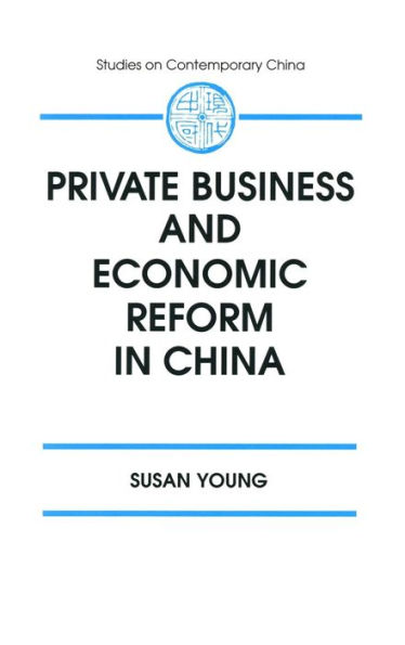 Private Business and Economic Reform in China / Edition 1