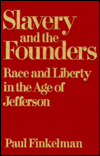 Title: Slavery and the Founders: Dilemmas of Jefferson and His Contemporaries / Edition 1, Author: Paul Finkelman