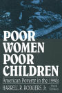 Poor Women, Poor Children: American Poverty in the 1990s / Edition 3