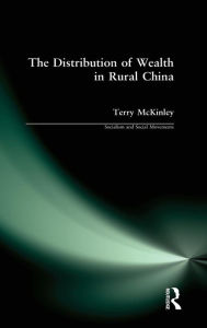 Title: The Distribution of Wealth in Rural China / Edition 1, Author: Terry McKinley