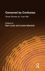 Censored by Confucius: Ghost Stories by Yuan Mei