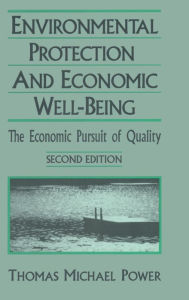 Title: Economic Development and Environmental Protection: Economic Pursuit of Quality, Author: Thomas Michael Power