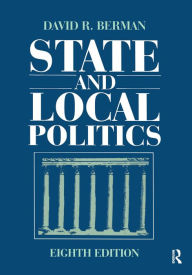 Title: State and Local Politics / Edition 8, Author: David Berman