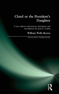 Title: Clotel, or the President's Daughter, Author: William Wells Brown