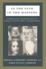 In the Path of the Masters: Understanding the Spirituality of Buddha, Confucius, Jesus, and Muhammad / Edition 1