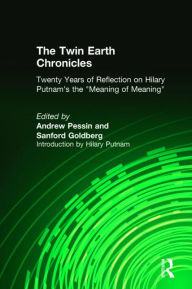 Title: The Twin Earth Chronicles: Twenty Years of Reflection on Hilary Putnam's the 