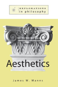 Title: Philosophy and Aesthetics / Edition 1, Author: James W. Manns