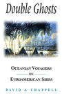 Double Ghosts: Oceanian Voyagers on Euroamerican Ships / Edition 1