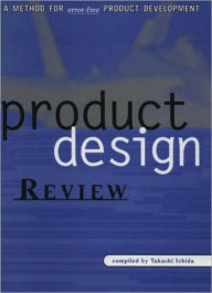 Title: Product Design Review: A Methodology for Error-Free Product Development / Edition 1, Author: Takashi Ichida