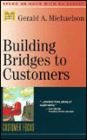 Building Bridges to Customers
