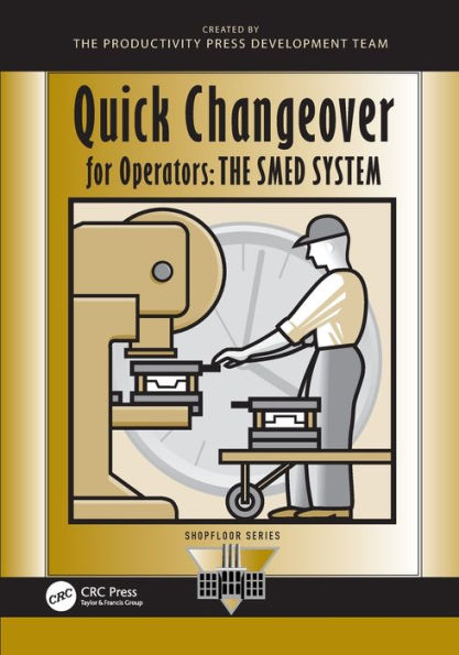 Quick Changeover for Operators: The SMED System / Edition 1