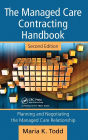 The Managed Care Contracting Handbook / Edition 2