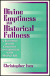 Divine Emptiness and Historical Fullness: A Buddhist-Jewish-Christian Conversation with Masao Abe