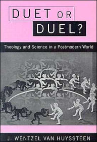 Duet or Duel?: Theology and Science in a Postmodern World