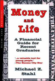 Money and Life: A Financial Guide for Recent Graduates