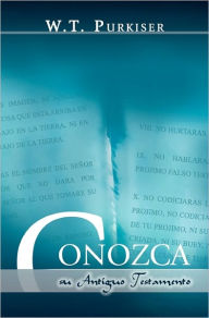 Title: CONOZCA SU ANTIGUO TESTAMENTO (Spanish: Know your Old Testament), Author: Ralph Earle Th.D.