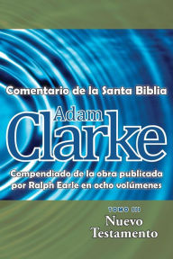 Title: Adam Clarke, Comentario de La Santa Biblia, Tomo 3, Author: Adam Clarke Dr