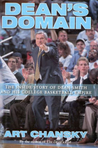 Title: Dean's Domain: The Inside Story of Dean Smith and His College Basketball Empire, Author: Art Chansky