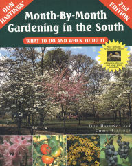 Don Hastings' Month-By-Month Gardening in the South: What to Do and When to Do It