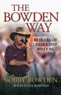 The Bowden Way: 50 Years of Leadership Wisdom