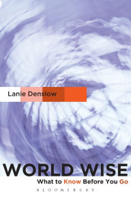 Title: World Wise: What to Know Before You Go, Author: Lanie Denslow