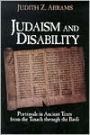 Judaism and Disability: Portrayals in Ancient Texts from the Tanach through the Bavli