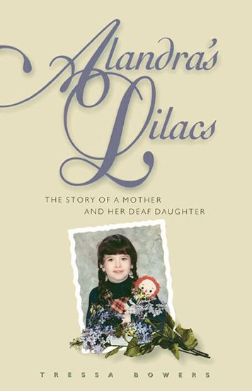 Alandra's Lilacs: The Story of a Mother and Her Deaf Daughter