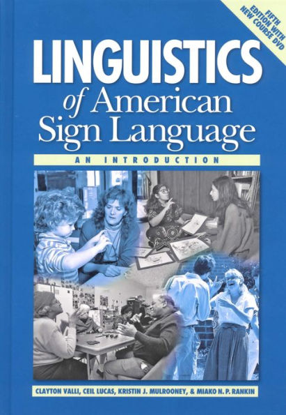 Linguistics of American Sign Language, 5th Ed.: An Introduction / Edition 5