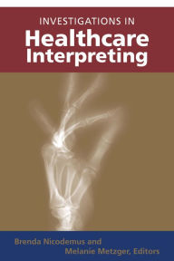 Title: Investigations in Healthcare Interpreting, Author: Brenda Nicodemus