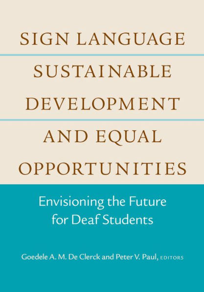 Sign Language, Sustainable Development, and Equal Opportunities: Envisioning the Future for Deaf Students