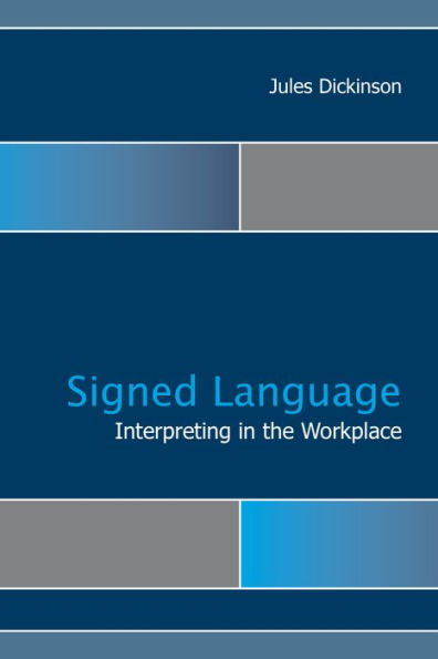 Signed Language Interpreting in the Workplace