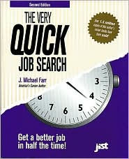 The Very Quick Job Search: Get a Better Job in Half the Time