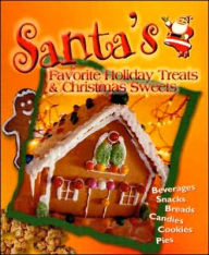 Santa's Favorite Holiday Treats and Christmas Sweets