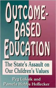 Outcome-Based Education: The State's Assault on Our Children's Values