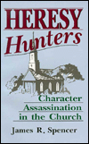 Heresy Hunters: Character Assassination in the Church