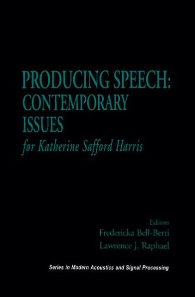 Producing Speech: Contemporary Issues: for Katherine Safford Harris / Edition 1