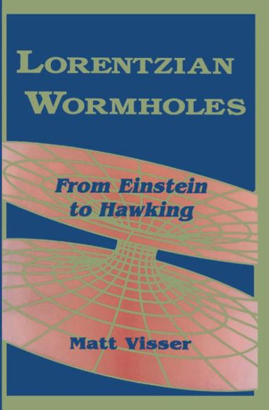 Lorentzian Wormholes: From Einstein to Hawking / Edition 1