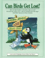 Can Birds Get Lost?: And Other Questions About Animals