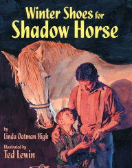 Title: Winter Shoes for Shadow Horse, Author: Linda Oatman High