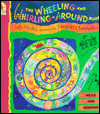 The Wheeling and Whirling-Around Book