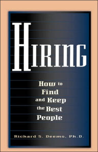 Hiring: How to Find and Keep the Best People
