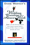 Diane Warner's Wedding Question and Answer Book: America's Favorite Wedding Planner Gives Straight Forward Answers to the 101 Most Frequently Asked Wedding Questions